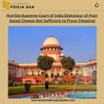 Hon’ble Supreme Court of India Dishonour of Post-Dated Cheque Not Sufficient to Prove Cheating! Hon'ble Supreme Court of India Dishonour of Post-Dated Cheque Not Sufficient to Prove Cheating!