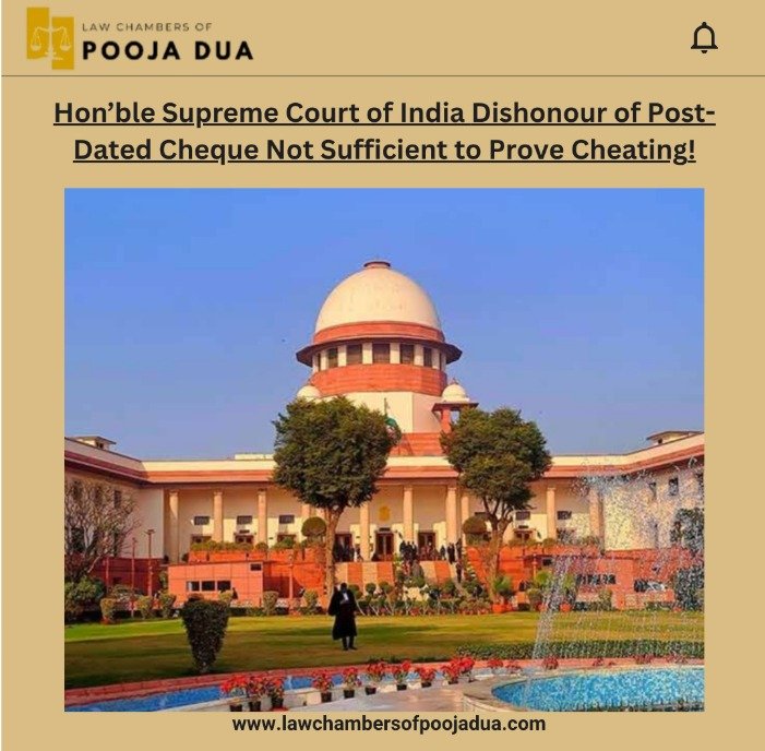 Hon'ble Supreme Court of India Dishonour of Post-Dated Cheque Not Sufficient to Prove Cheating!