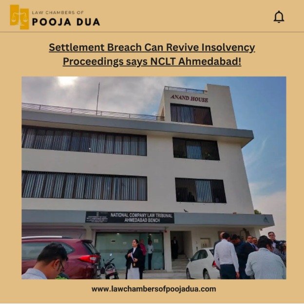 Settlement Breach Can Revive Insolvency. Proceedings says NCLT Ahmedabad!