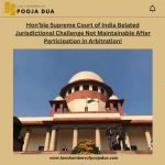 Hon’ble Supreme Court of India Belated Jurisdictional Challenge Not Maintainable After Participation in Arbitration! Hon'ble Supreme Court of India Belated Jurisdictional Challenge Not Maintainable After Participation in Arbitration!