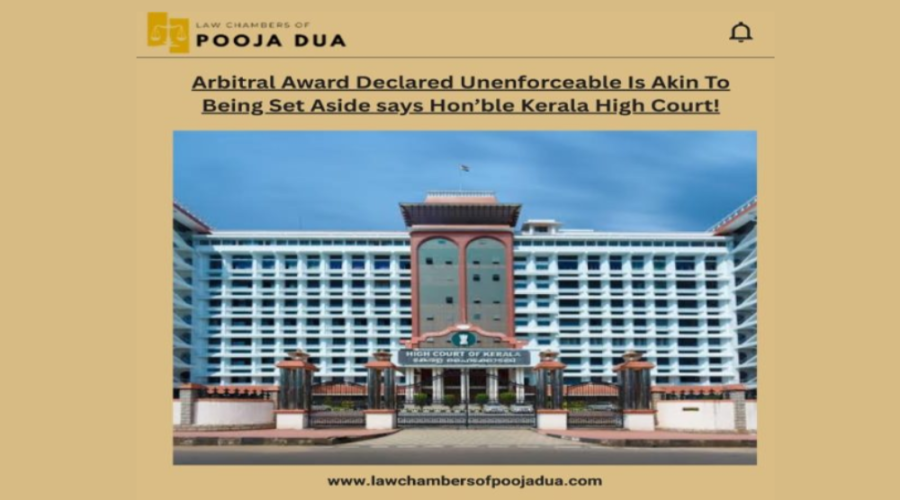 Arbitral Award Declared Unenforceable Is Akin To Being Set Aside says Hon'ble Kerala High Court!