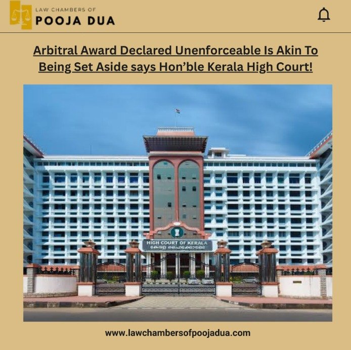 Arbitral Award Declared Unenforceable Is Akin To Being Set Aside says Hon'ble Kerala High Court!