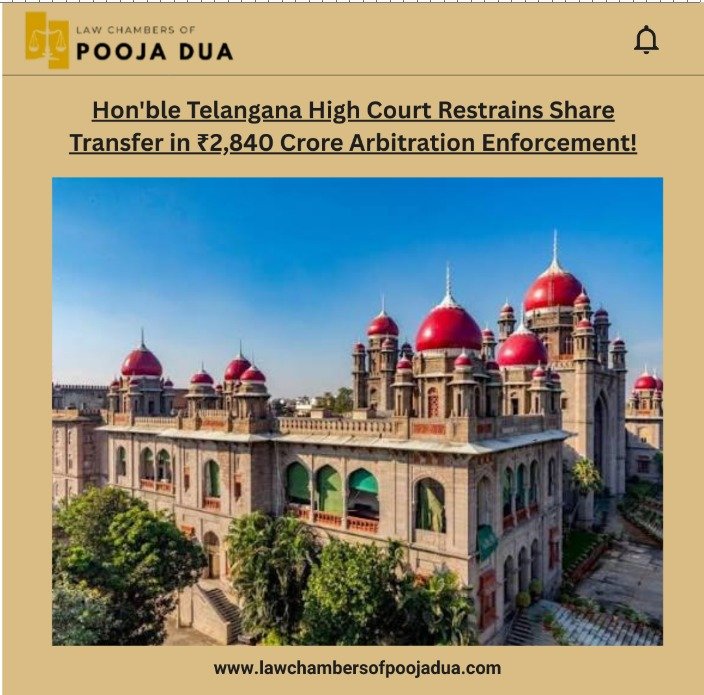 Hon'ble Telangana High Court Restrains Share Transfer in ₹2,840 Crore Arbitration Enforcement!