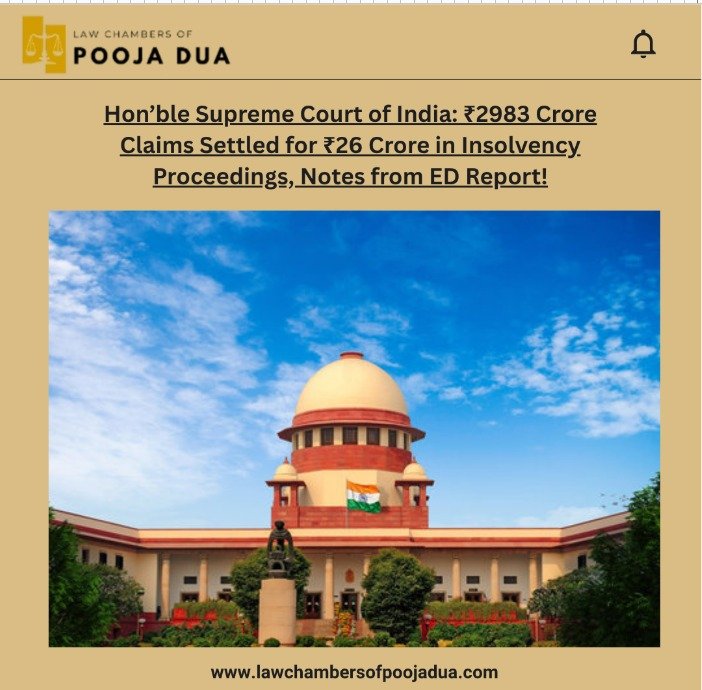 Hon'ble Supreme Court of India: ₹2983 Crore Claims Settled for ₹26 Crore in Insolvency. Proceedings, Notes from ED Report!