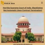 Hon'ble Supreme Court of India, Blacklisting Not Automatic Upon Contract Termination!