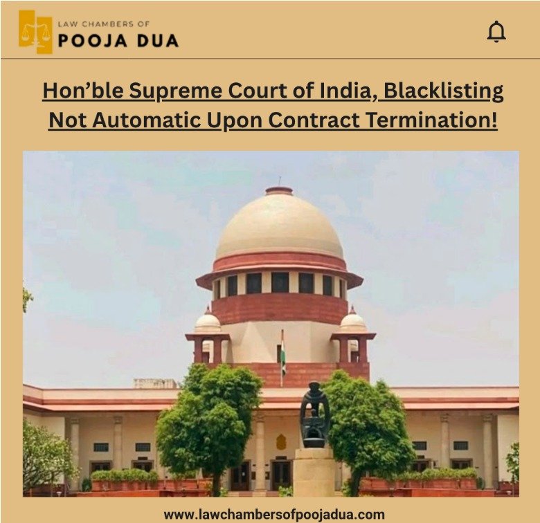 Hon'ble Supreme Court of India, Blacklisting Not Automatic Upon Contract Termination!